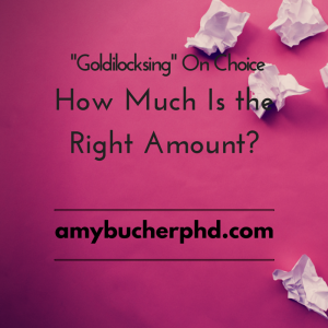 -Goldilocksing- On Choice